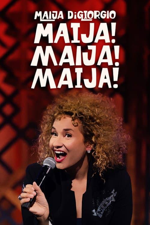 Poster for Maija DiGiorgio: Maija! Maija! Maija!