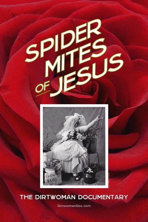Постер до фільму «Spider Mites of Jesus: The Dirtwoman Documentary»