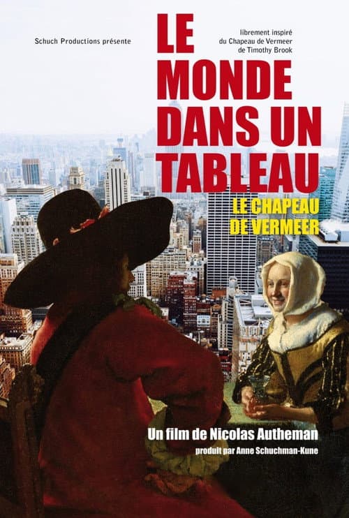 Постер до фільму «Le monde dans un tableau - Le chapeau de Vermeer»