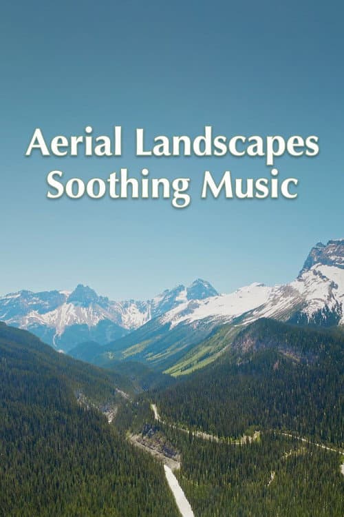 Poster for Aerial Landscape and Soothing Music
