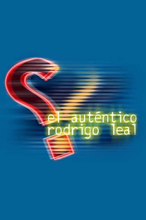 Poster for El Auténtico Rodrigo Leal