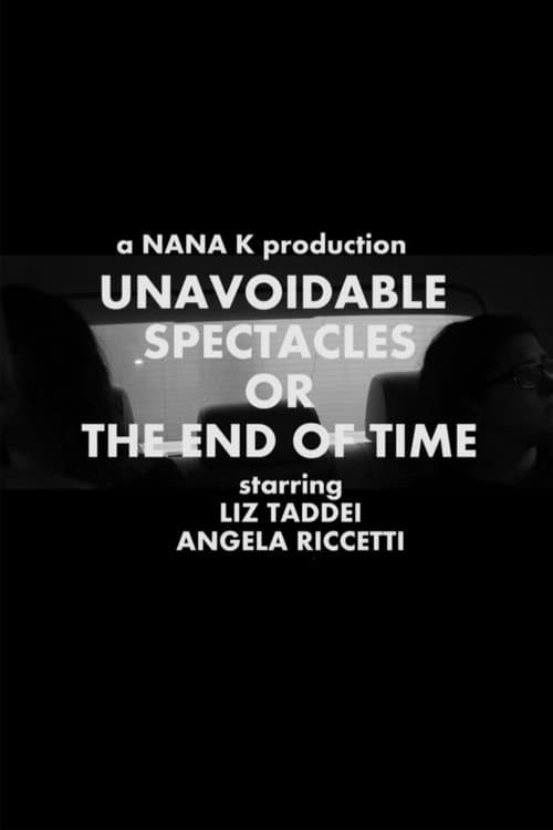 Poster for Unavoidable Spectacles or the End of Time