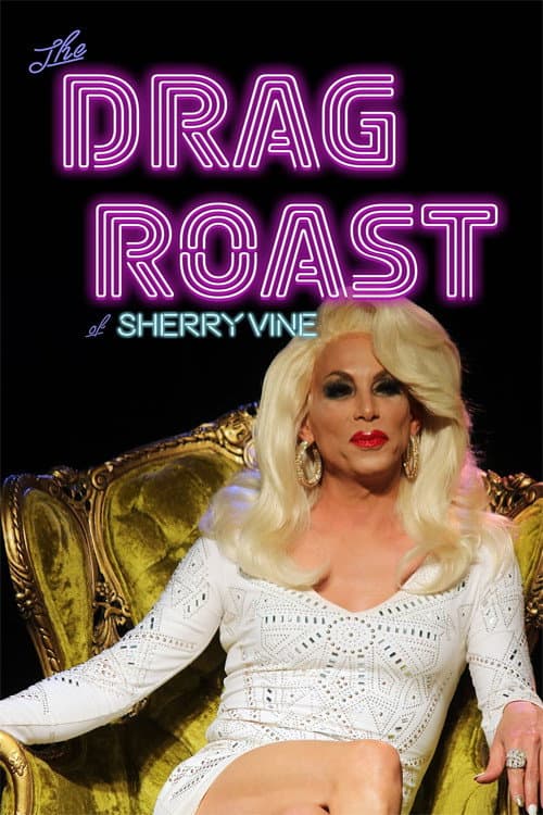 Постер до фільму «The Drag Roast of Sherry Vine»