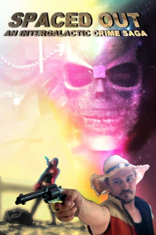 Poster for Spaced Out: An Intergalactic Crime Saga