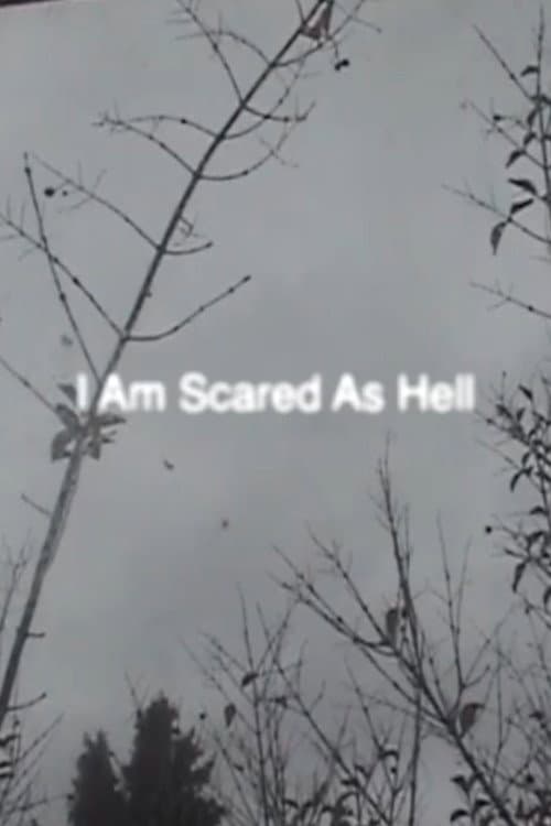 Poster for I Am Scared As Hell