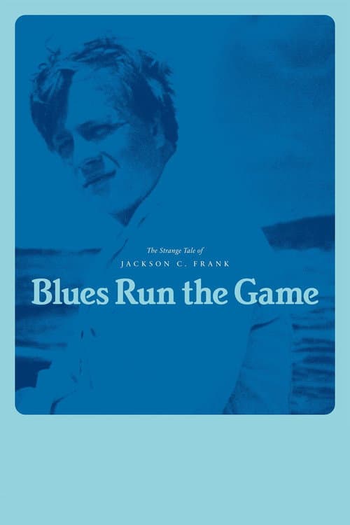 Poster for Blues Run the Game: The Strange Tale of Jackson C. Frank