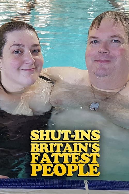 Постер до фільму «Shut-ins: Britain's Fattest People»