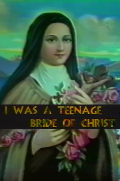 Постер до фільму «I Was a Teenage Bride of Christ»