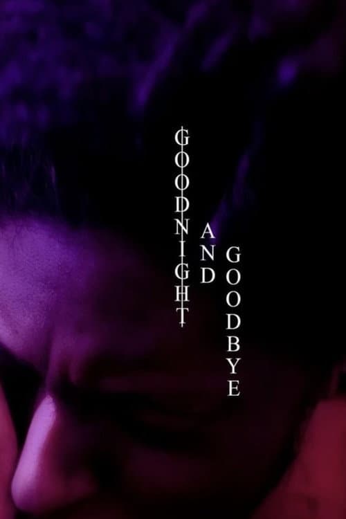 Poster for Goodnight and Goodbye
