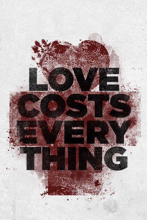 Poster for Love Costs Everything