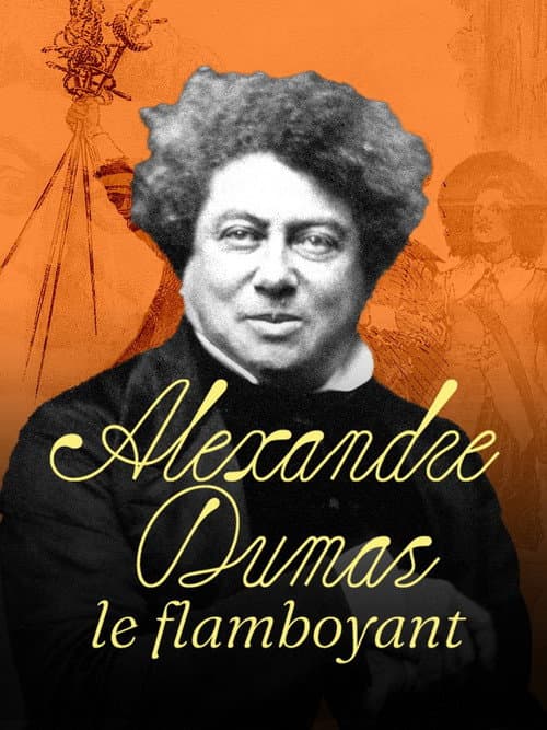 Poster for Alexandre Dumas: The Flamboyant