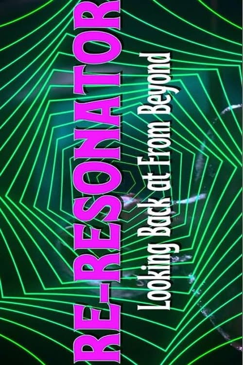 Poster for Re-Resonator: Looking Back at From Beyond