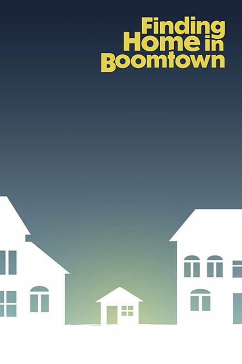 Poster for Finding Home in Boomtown