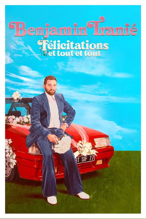 Poster for Benjamin Tranié - Félicitations et tout et tout