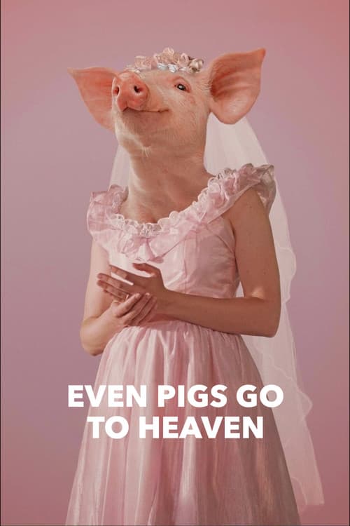 Poster for Even Pigs Go to Heaven