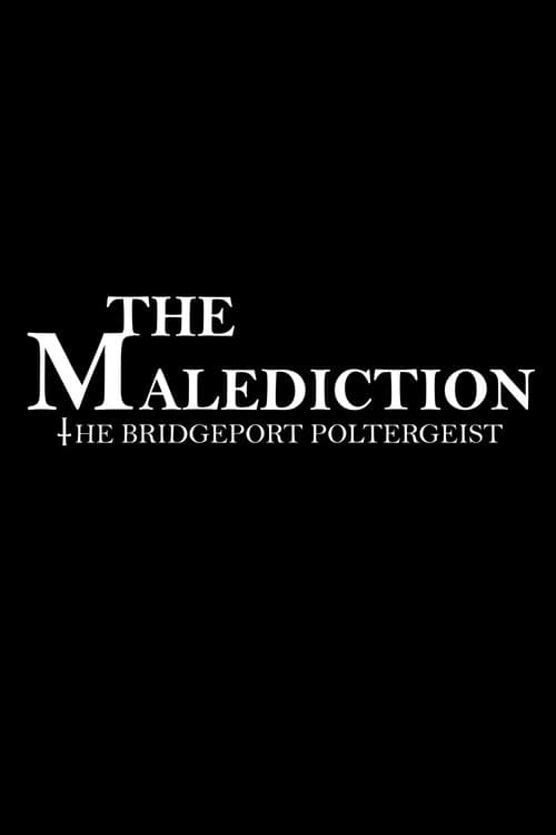 Poster for The Malediction: The Bridgeport Poltergeist