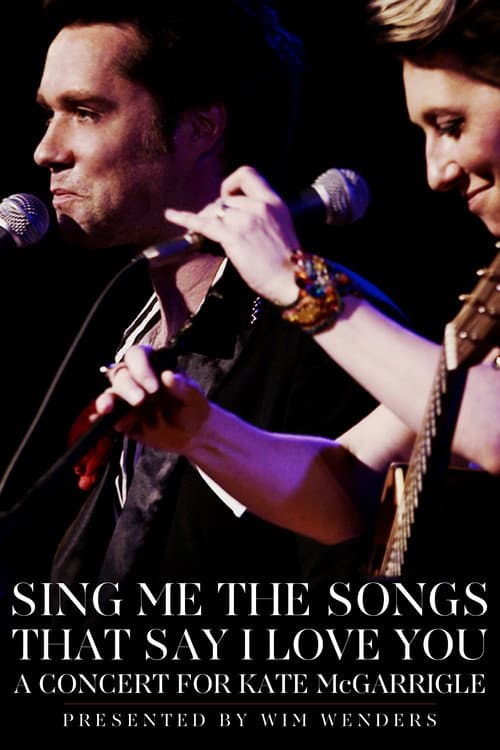 Poster for Sing Me the Songs That Say I Love You: A Concert for Kate McGarrigle