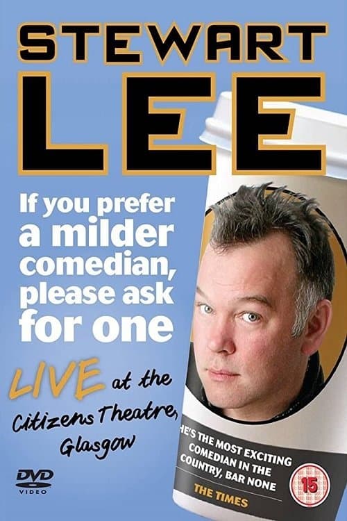 Постер до фільму «Stewart Lee: If You Prefer a Milder Comedian, Please Ask for One»
