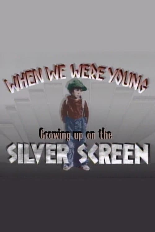 Poster for When We Were Young: Growing Up on the Silver Screen