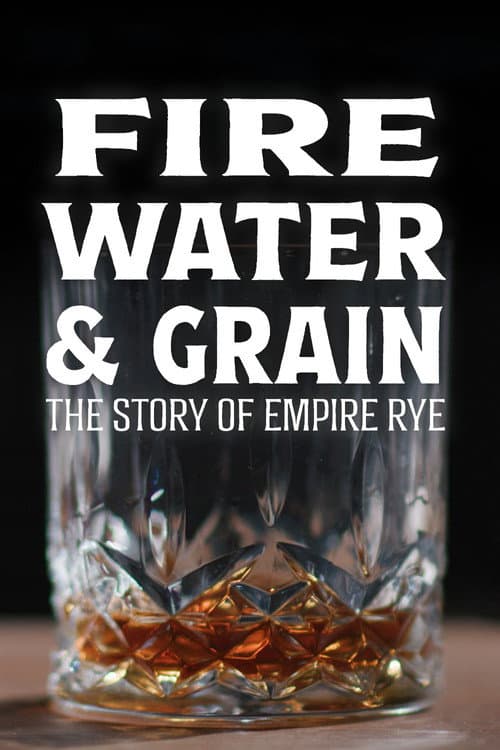 Poster for Fire, Water & Grain: The Story of Empire Rye