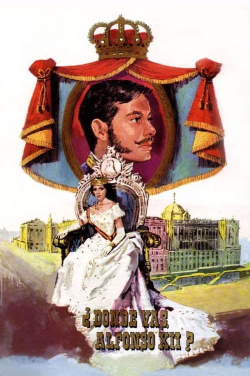 Poster for ¿Dónde vas, Alfonso XII?
