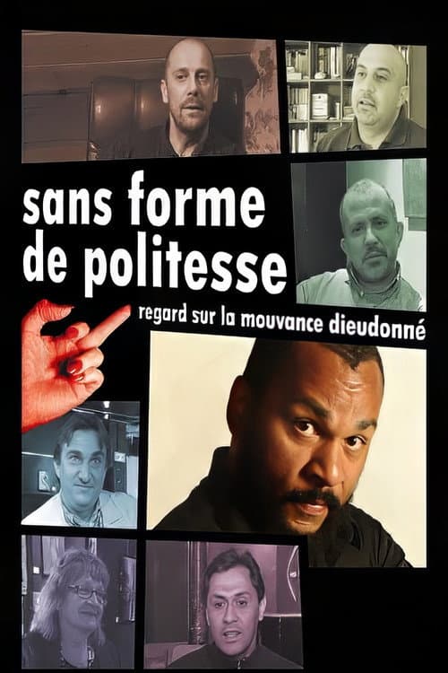 Poster for Sans forme de politesse : Regard sur la mouvance Dieudonné