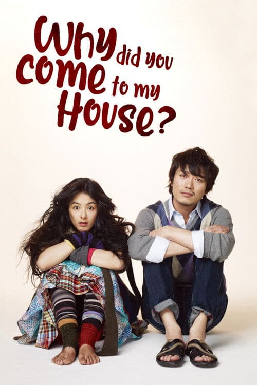 Poster for Why Did You Come to My House