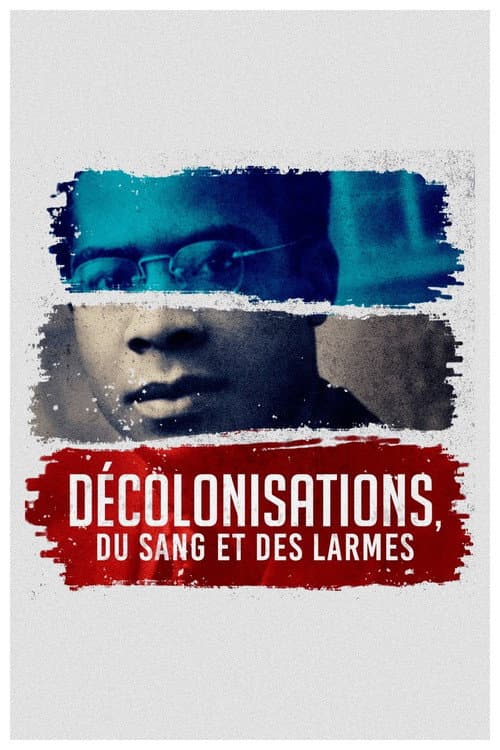 Poster for Décolonisations : du sang et des larmes