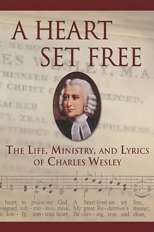 Poster for A Heart Set Free: Charles Wesley