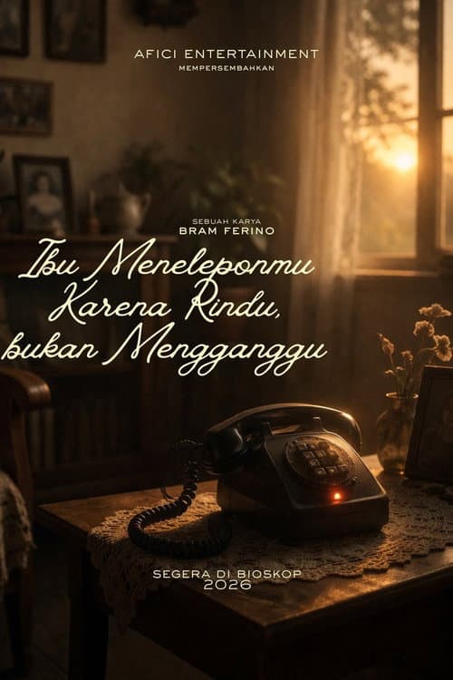 Poster for Ibu Meneleponmu Karena Rindu, Bukan Mengganggu
