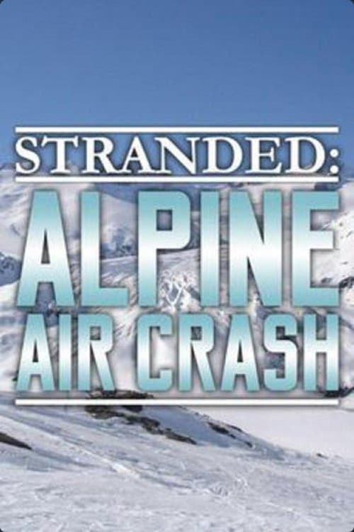 Poster for Stranded: Alpine Air Crash