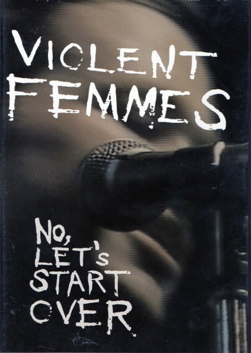 Poster for Violent Femmes: No, Let's Start Over