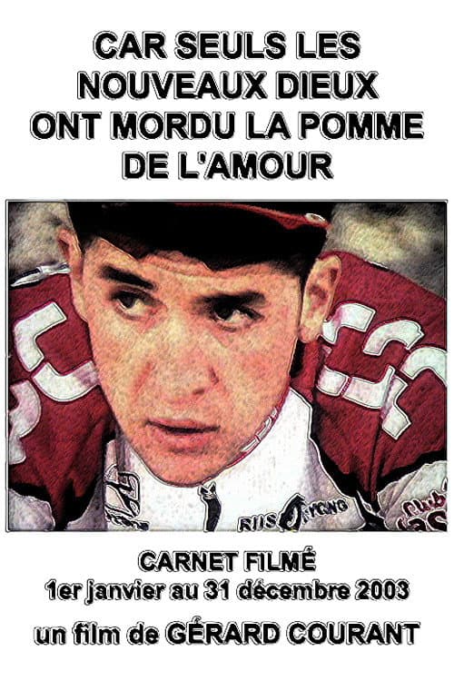 Poster for Car seuls les nouveaux Dieux ont mordu la pomme de l'amour