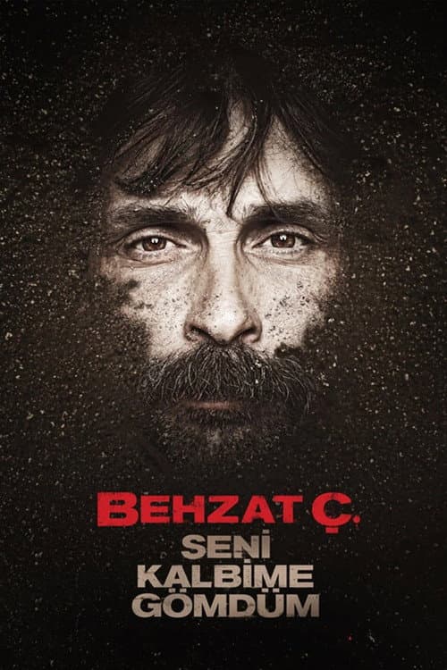 Постер до фільму «Behzat Ç.: I Buried You in My Heart»