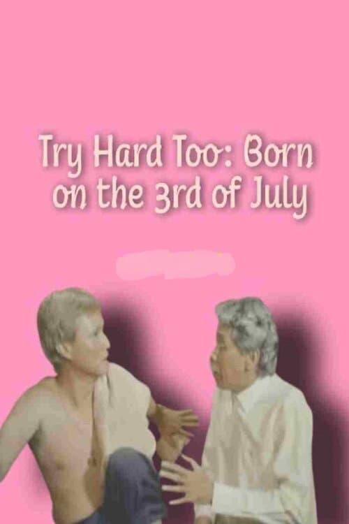 Poster for Try Hard Too: Born on the 3rd of July