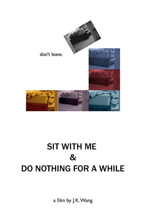 Poster for Sit With Me and Do Nothing for a While