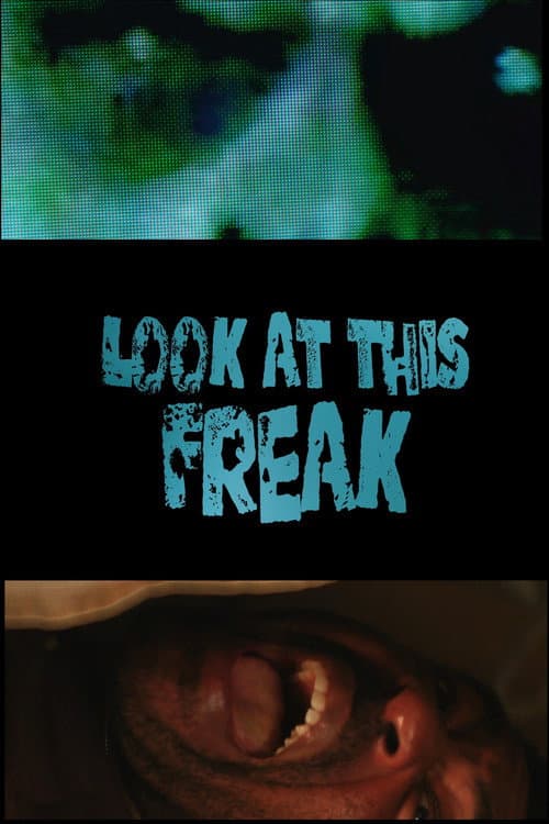 Poster for Look At This Freak