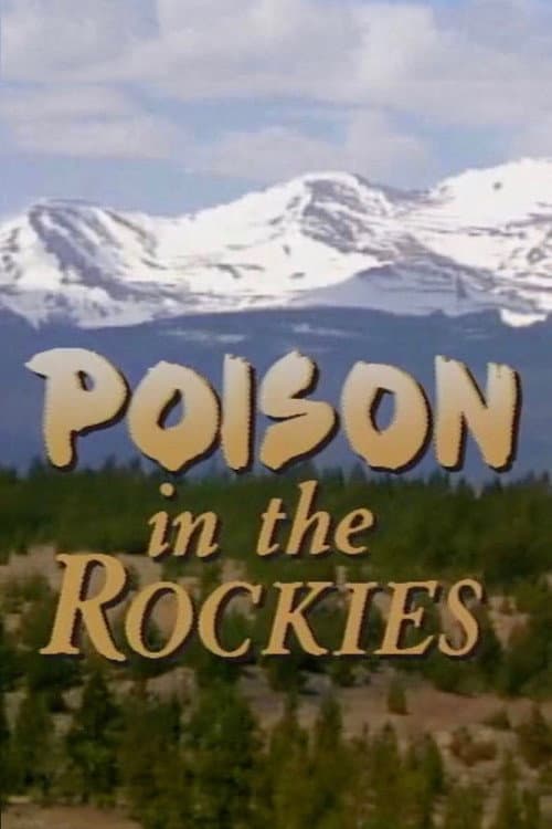 Постер до фільму «Poison in the Rockies»