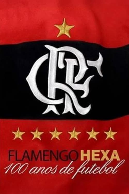 Poster for Flamengo Hexa: 100 Anos de Futebol