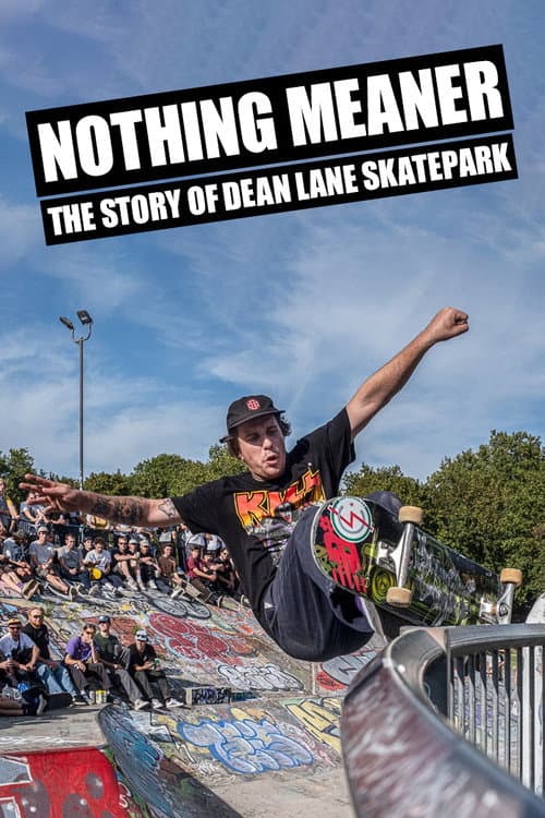 Poster for Nothing Meaner: The Story of Dean Lane Skatepark