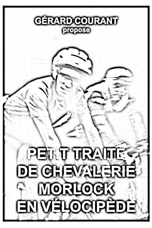 Poster for Petit Traité de Chevalerie Morlock en Vélocipède