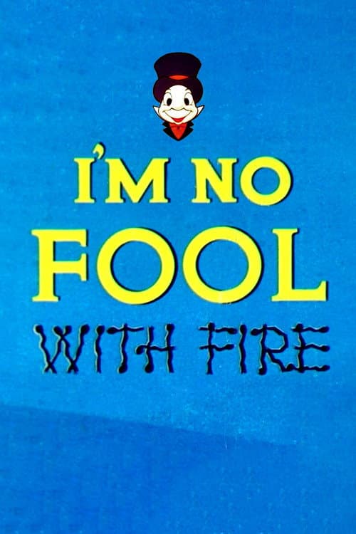 Poster for I'm No Fool with Fire