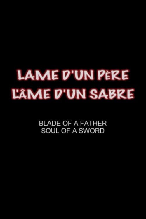 Poster for Blade of a Father, Soul of a Sword