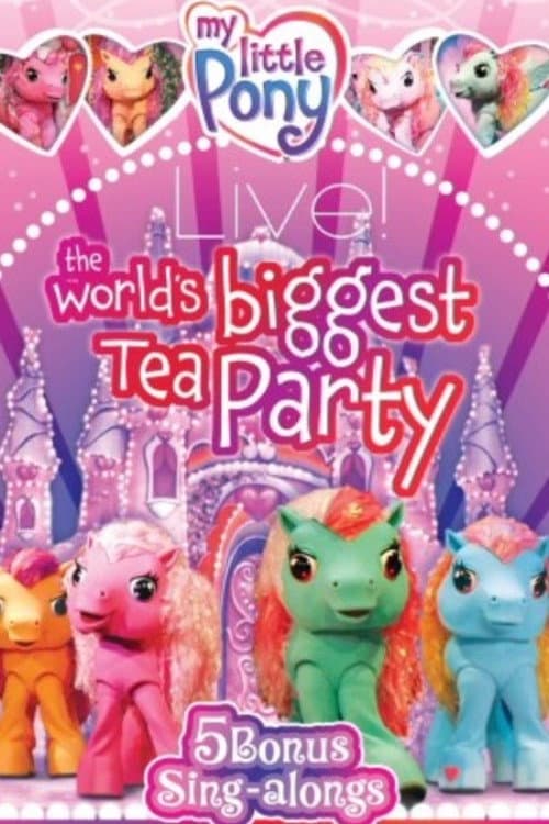 Poster for My Little Pony Live! The World's Biggest Tea Party