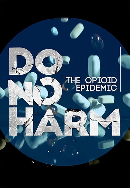 Poster for Do No Harm: The Opioid Epidemic