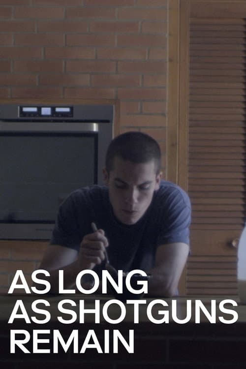 Постер до фільму «As Long as Shotguns Remain»