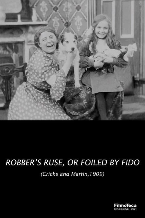 Постер до фільму «The Robber's Ruse, or Foiled by Fido»