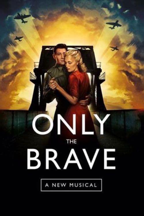 Постер до фільму «Only The Brave: A New Musical»