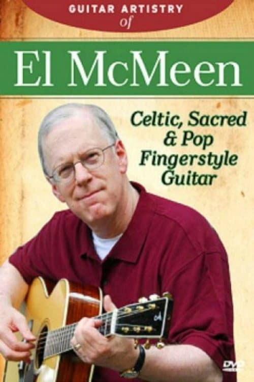 Poster for The Guitar Artistry Of - El McMeen Celtic, Sacred & Pop Fingerstyle Guitar