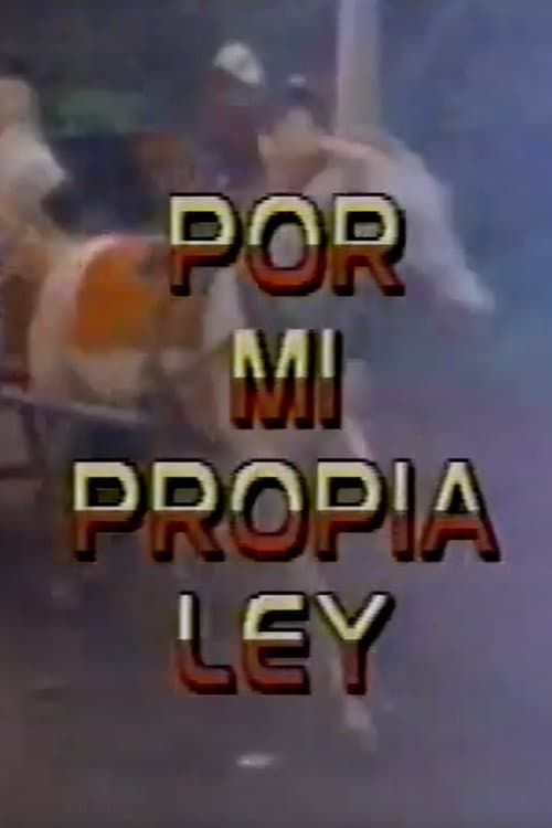 Poster for Por Mi Propia Ley